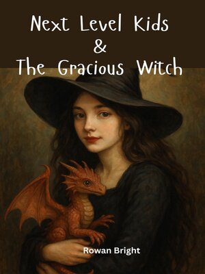 cover image of Next Level Kids & THE GRACIOUS WITCH
